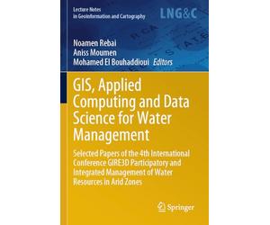 GIS, Applied Computing and Data Science for Water Management: Selected Papers of the 4th International Conference GIRE3D Participatory and Integrated Management of Water Resources in Arid Zones