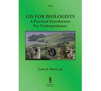 GIS For Biologists: A Practical Introduction For Undergraduates