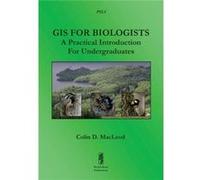 GIS for Biologists A Practical Introduction for Undergraduates - Colin D MacLeod - Pictish Beast Publications - Livre en Anglais - Paperback Colin D MacLeodColin D MacLeod (Auteur)