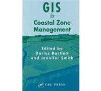 GIS for Coastal Zone Management by Darius Bartlett COASTGIS '01 CONFERENCE, Darius Bartlett, Darius J. Bartlett, Jennifer L. Smith (Auteur)