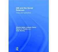 Gis & The Social Sciences Dimitris University Of Sheffield Ballas, Clarke England , Uk Graham University Of Leeds, Rachel S Brown University Franklin (Auteur)