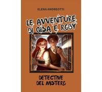 Gisa e Roby - Detective del mistero: Avventure fantastiche a scuola