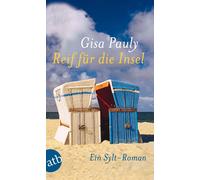 Gisa Pauly Reif für die Insel: oder Was ich dir sagen will ... Ein Sylt- (Poche)