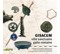 Gisacum Ville sanctuaire gallo-romaine - Laurent Guyard - Illustria Libr.des Musees - broché - Etude