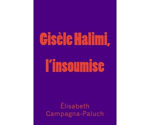 Gisele Halimi, l'insoumise
