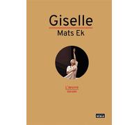 Giselle - Mats Ek - Philippe Verrièle - Scala Eds Nouvelles - broché - Monographie