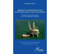 Gisements Transfrontaliers De Pétrole Dans Le Golfe De Guinée - Principe Du Droit International Pour Une Exploitation Pacifique