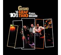 Graf Gismo – 10 Years – a Trio's Decade – CD