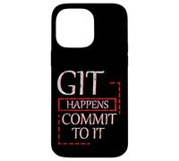 Git Happens Commit To It Dev Workflow Programmer Coder Coque pour iPhone 14 Pro Max