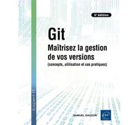 Git - Maîtrisez la gestion de vos versions (concepts, utilisation et cas pratiques) (5e édition) - Samuel Dauzon - Eni Editions - broché - Manuel