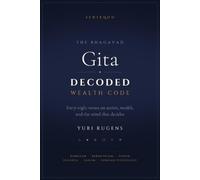 Gita Decoded: Wealth Code: 48 Verses of the Bhagavad Gita on Money, Action, and Deciding Under Uncertainty
