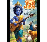 Gita for Kids: 20 Inspiring Tales to Help Children Live with Courage, Kindness, and Joy