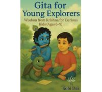 Gita for Young Explorers by Kobi Das: Wisdom from Krishna for Curious Kids