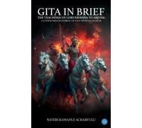 Gita In Brief (The Teachings Of Lord Krishna To Arjuna)