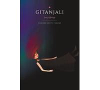 Gitanjali: Song Offerings - with poems from The Gardener