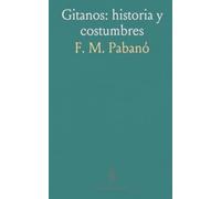 Gitanos: historia y costumbres: Cuentos, refranes y vocabulario del dialecto español-gitano para entender su vida y habla