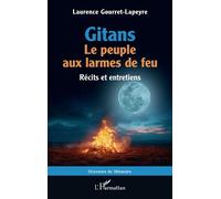 Gitans. Le peuple aux larmes de feu Récits et entretiens - Laurence Gourret-Lapeyre - L'harmattan - broché - Essai