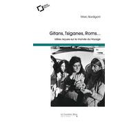 Gitans, tsiganes, roms Idées reçues sur le monde du Voyage - Marc Bordigoni - Cavalier Bleu Eds - Poche - Essai