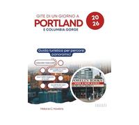GITE DI UN GIORNO A PORTLAND E COLUMBIA GORGE 2026: Guida turistica per percorsi panoramici, cascate nascoste, gite lungo la costa dell'Oregon, tour ... con i food cart dal cuore della città.