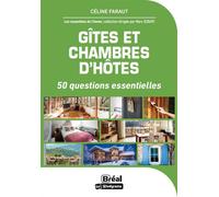 Gîtes et chambres d'hôtes 50 questions essentielles - Céline Faraut - Bréal - broché - Etude