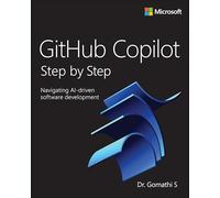 Github Copilot Step by Step: Navigating Ai-driven Software Development