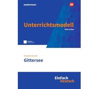 Gittersee. EinFach Deutsch Unterrichtsmodelle: Gymnasiale Oberstufe