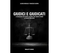 Giudici e giudicati. L'evoluzione del diritto punitivo dai sistemi tribali a Cesare Beccaria