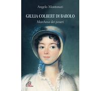 Giulia Colbert di Barolo. Marchesa dei poveri