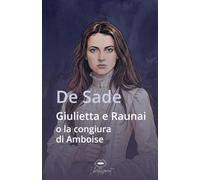 Giulietta e Raunai, o la congiura di Amboise: Novella storica