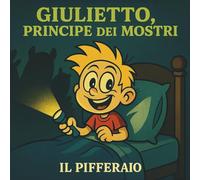 Giulietto, il principe dei mostri