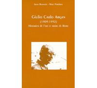 Giulio Carlo Argan (1909-1992). Historien De L'art Et Maire De Rome