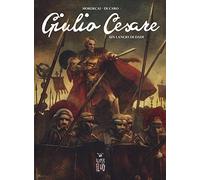 Giulio Cesare. Un lancio di dadi (Vol. 2)
