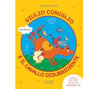 Giulio Coniglio e il cavallo disubbidiente. Ediz. a colori