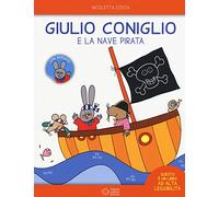 Giulio Coniglio: Giulio Coniglio e la nave pirata. Con adesivi