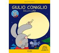 Giulio Coniglio: Giulio coniglio sulla luna. Con adesivi