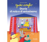 Giulio Coniglio. Storie di noia e di entusiasmo. Ediz. a colori