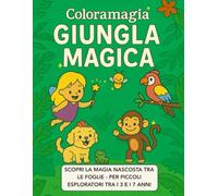 Giungla Magica: Libro da colorare per bambini dai 3 ai 7 anni - Animali della giungla e dettagli incantati da colorare con fantasia
