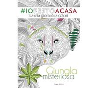 Giungla misteriosa: La mia giornata a colori; #iorestoacasa