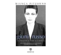 Giuni Russo: Da Un'estate al mare al Carmelo - Con la collaborazione e un testo inedito di Maria Antonietta Sisini - Con una nota di Franco Battiato