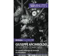 Giuseppe Arcimboldo et les têtes composées: Un savant mélange de fantaisie et d’érudition