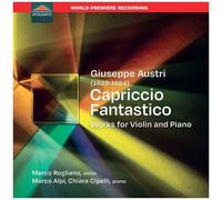Giuseppe Austri, Capriccio Fantastico, Works For Violin And Piano