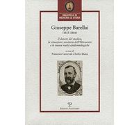 Giuseppe Barellai (1813-1884). Il Dovere Del Medico, La Situazione Sanitaria Dell'ottocento E Le Nuove Realtà Epidemiologiche