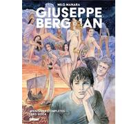 Giuseppe Bergman - Intégrale Aventures complètes 1980-2004 - Milo Manara - Glénat - cartonné - Bande dessinée