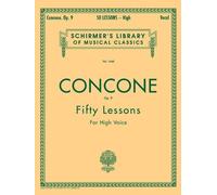 [Giuseppe Concone Fifty Lessons For High Voice Op.9] [By: Concone, Joseph] [November, 1997]