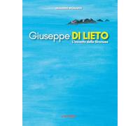 Giuseppe Di Lieto. L'incanto delle Sirenuse. Ediz. illustrata