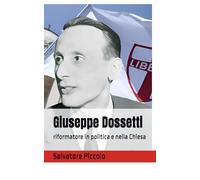 Giuseppe Dossetti: riformatore in politica e nella Chiesa