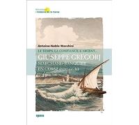 Giuseppe Gregorj, marchand banquier en Corse (XIXe siècle): Le temps, la confiance et l’argent