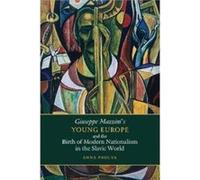 Giuseppe Mazzinis Young Europe and the Birth of Modern Nationalism in the Slavic World by Anna Procyk Anna Procyk (Auteur)