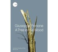 Giuseppe Penone: A Tree in the Wood - [Version Originale] Inconnu (Auteur)