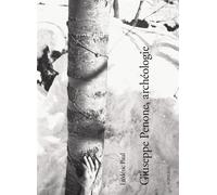 Giuseppe Penone, archéologie - Collectif - Actes sud - broché - Beau livre